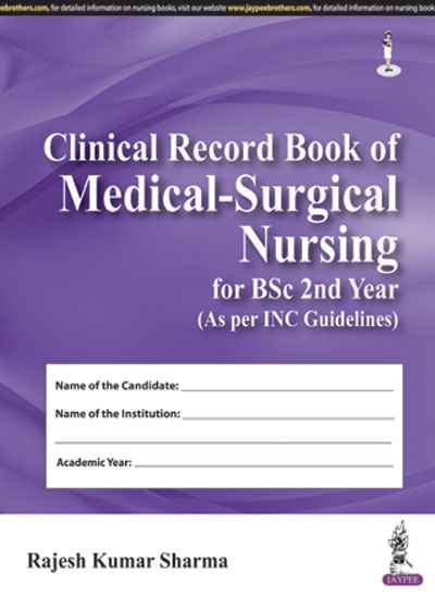 Clinical Record Book of Medical Surgical Nursing for BSc 2nd Year As per INC Guidelines